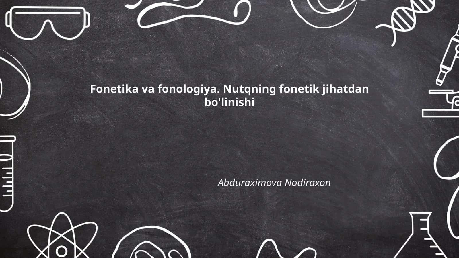 Fonetika va fonologiya. Nutqning fonetik jihatdan bo'linishi