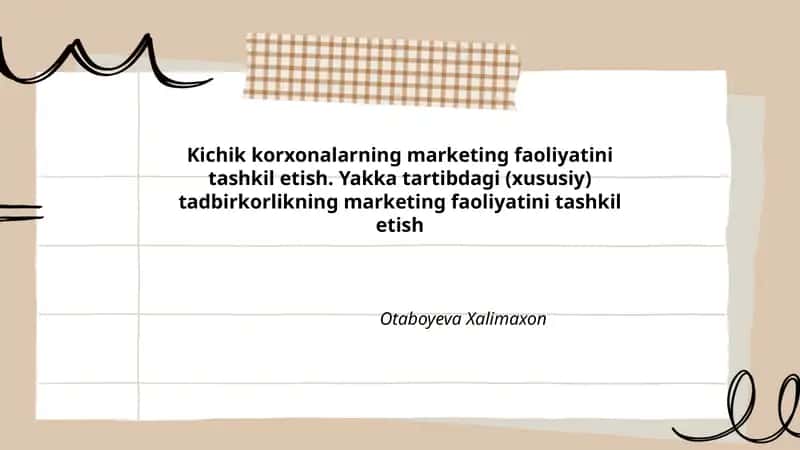 Kichik korxonalarning marketing faoliyatini tashkil etish