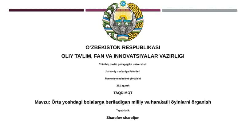 Õrta yoshdagi bolalarga beriladigan milliy va harakatli õyinlarni õrganish