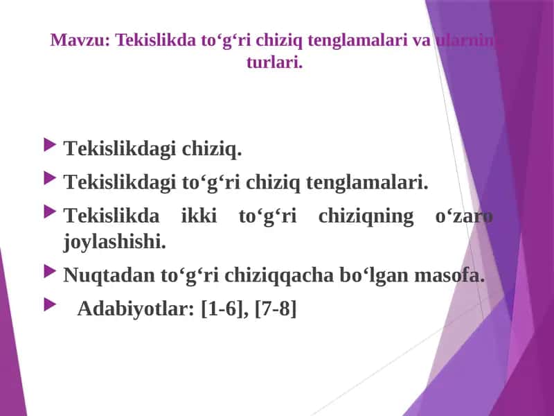 Tekislikda to‘g‘ri chiziq tenglamalari va ularning turlari.