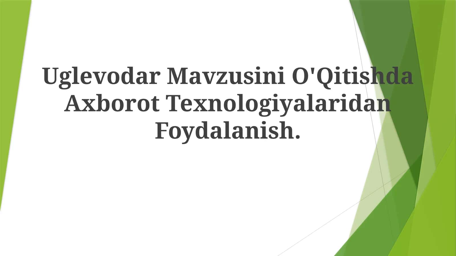 Uglevodar Mavzusini O'Qitishda Axborot TexnologiyalaridanFoydalanish