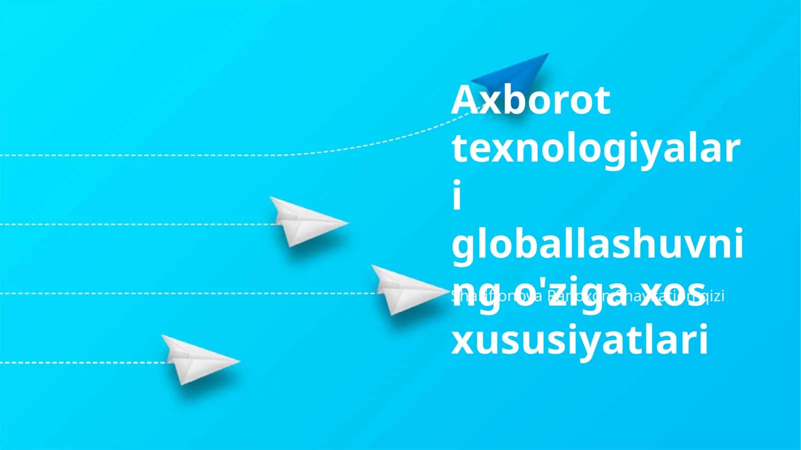 Axborot texnologiyalari globallashuvning o'ziga xos xususiyatlari