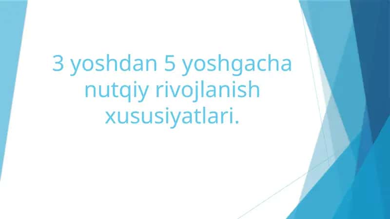 3 yoshdan 5 yoshgacha nutqiy rivojlanish xususiyatlari