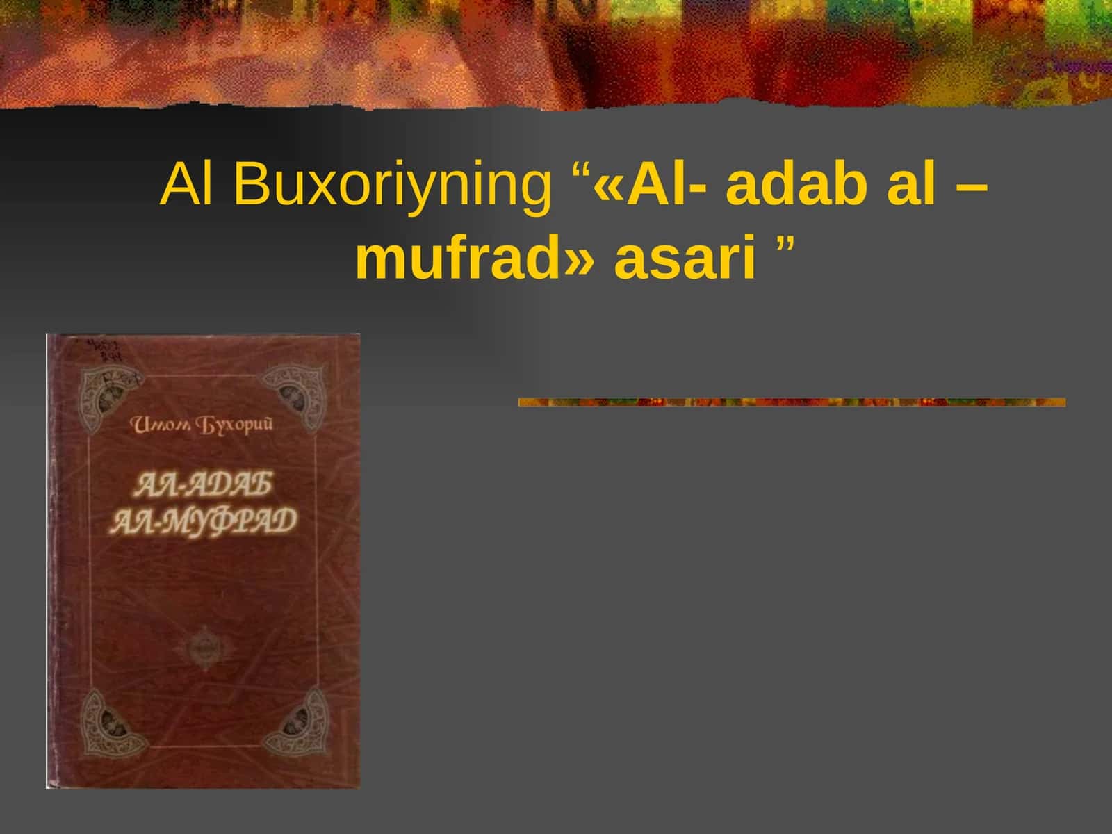 5-sinf Adabiyot fanidan Al-Buxoriyning Al-adab al-mufrad asari dars taqdimoti