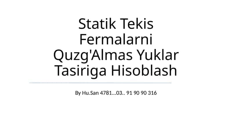 Statik Tekis Fermalarni Quzg'Almas Yuklar Tasiriga Hisoblash