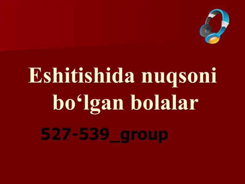 Eshitishida nuqsoni bo‘lgan bolalar