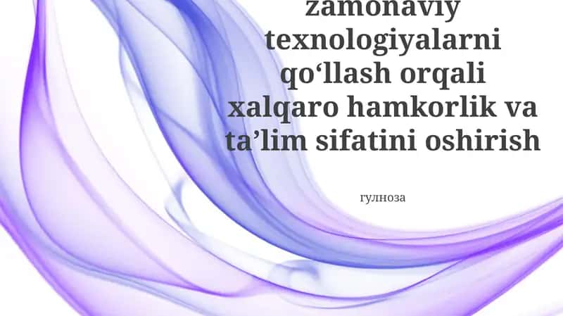 Ta’lim sifatini oshirishda texnologiyalarning roli