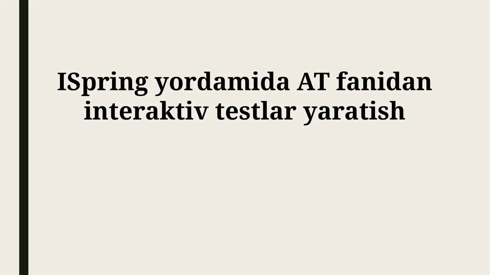 iSpring yordamida AT fanidan interaktiv testlar yaratish