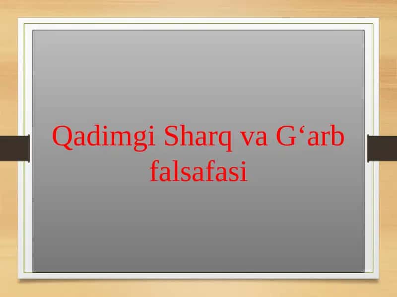 Qadimgi Sharq va G‘arb falsafasi