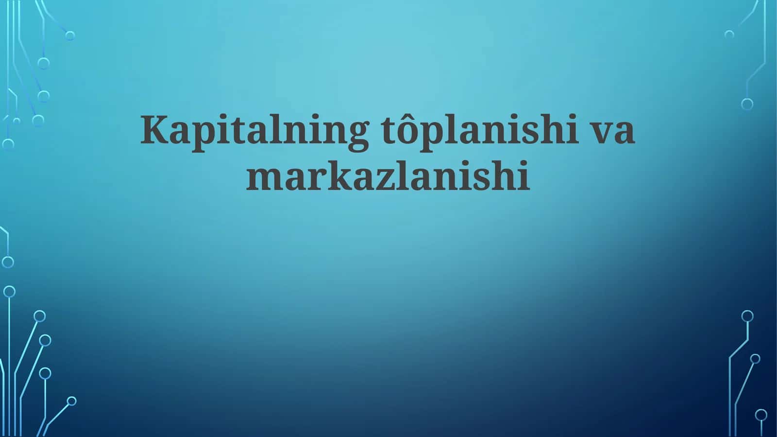 Kapitalning toʻplanishi va markazlanishi