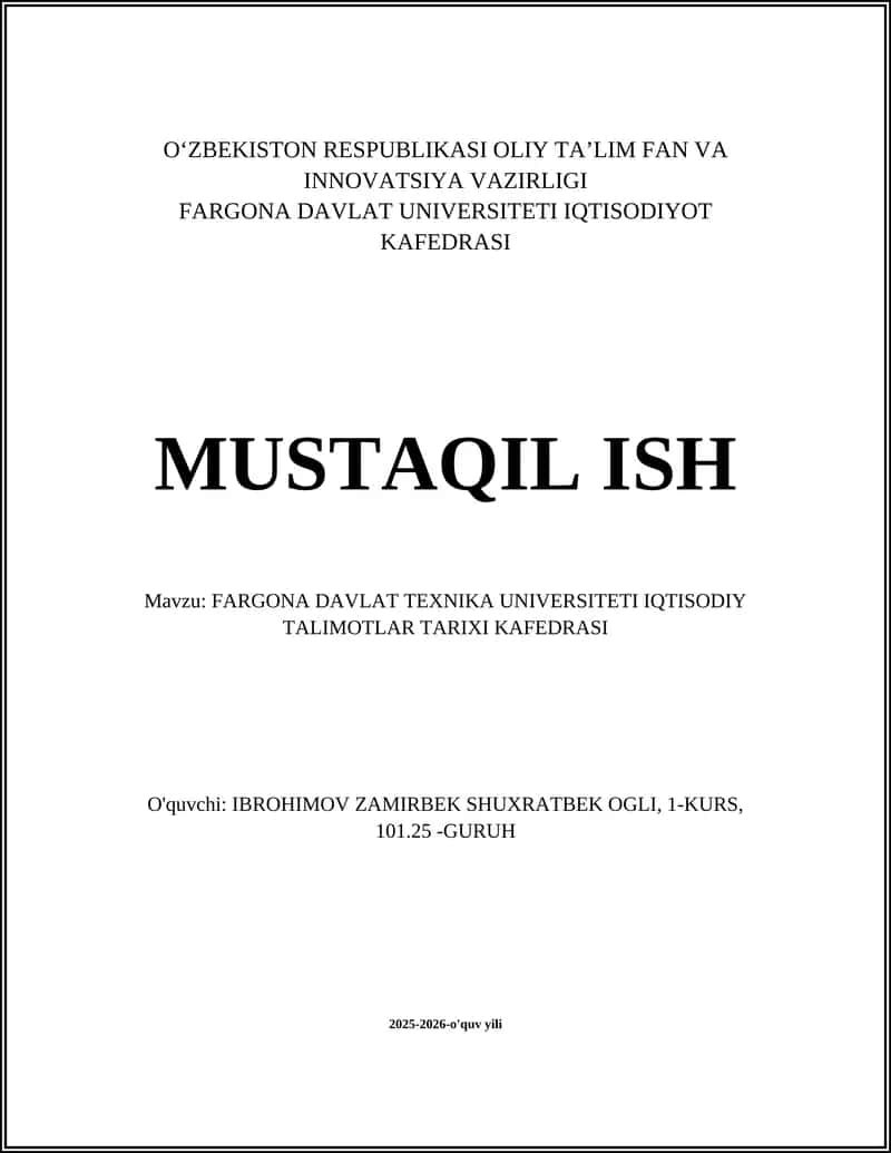 FARGONA DAVLAT TEXNIKA UNIVERSITETI IQTISODIY TALIMOTLAR TARIXI KAFEDRASI