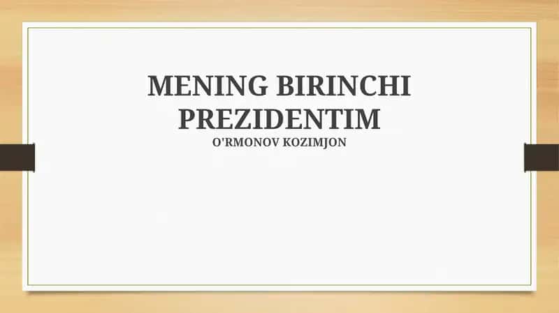 MENING BIRINCHI PREZIDENTIM