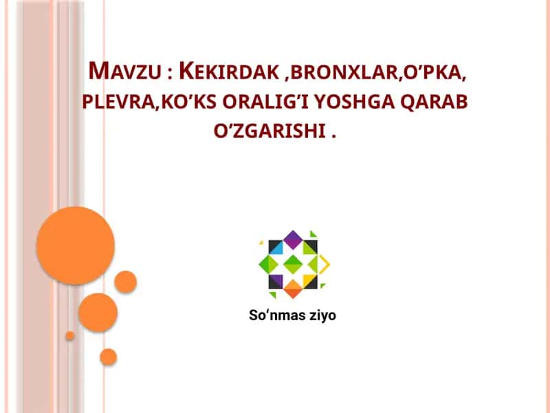 Kekirdak ,bronxlar,o’pka, plevra,ko’ks oralig’i yoshga qarab o’zgarishi