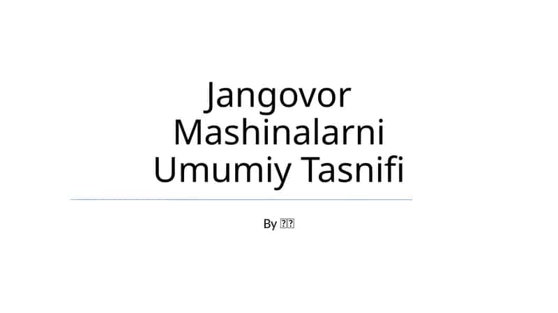 Jangovor Mashinalarni Umumiy Tasnifi