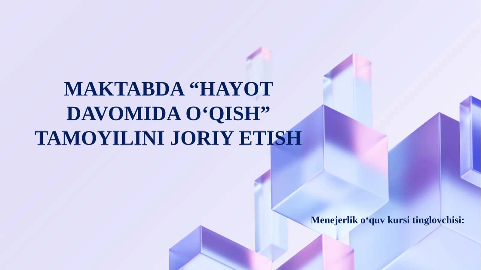 MAKTABDA “HAYOT DAVOMIDA O‘QISH” TAMOYILINI JORIY ETISH