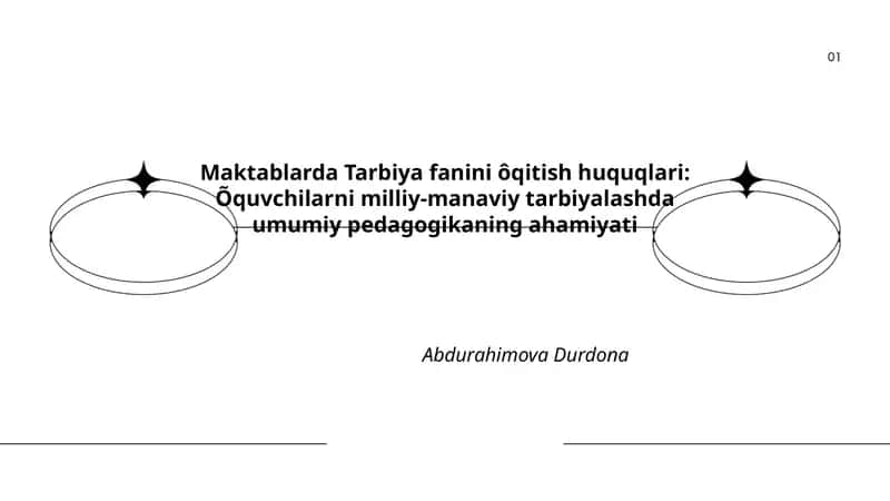 Maktablarda Tarbiya fanini ôqitish huquqlari: Õquvchilarni milliy-manaviy tarbiyalashda umumiy pedagogikaning ahamiyati