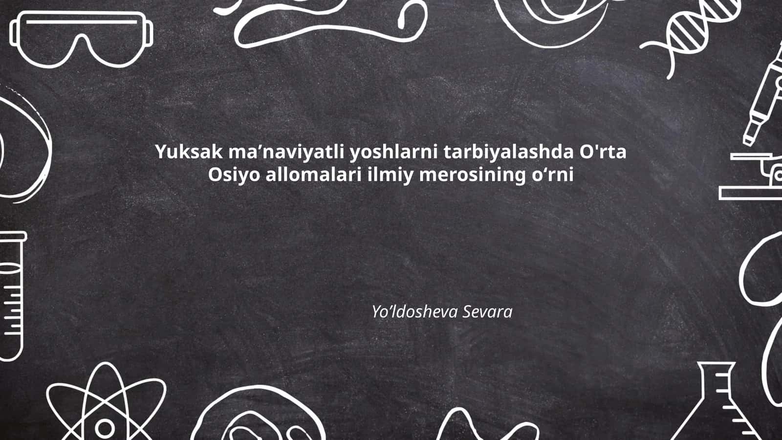 O'rta Osiyo allomalari ilmiy merosining maʼnaviy tarbiya nazariy asoslari