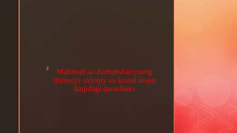 Mahmud az-Zamahshariyning ijtimoiy-axloqiy va komil inson haqidagi qarashlari