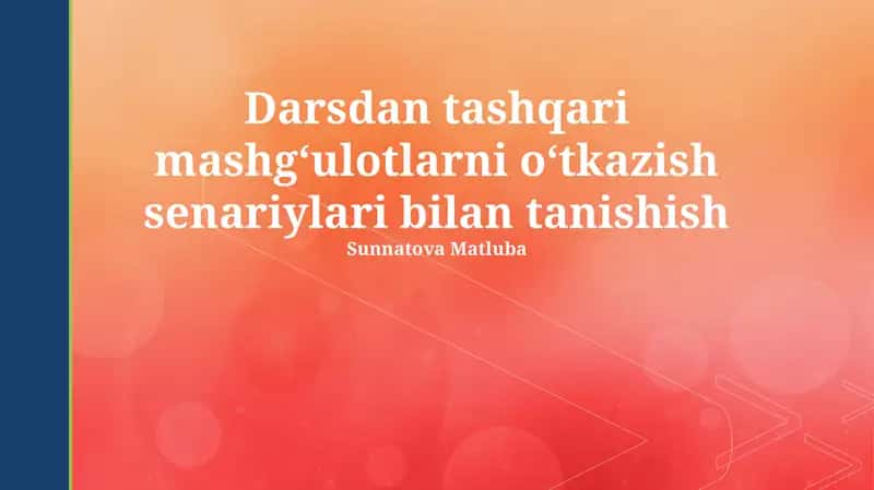 Darsdan tashqari mashg‘ulotlarni o‘tkazish senariylari