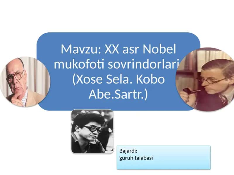 XX asr Nobel mukofoti sovrindorlari (Xose Sela, Kobo Abe, Sarter)