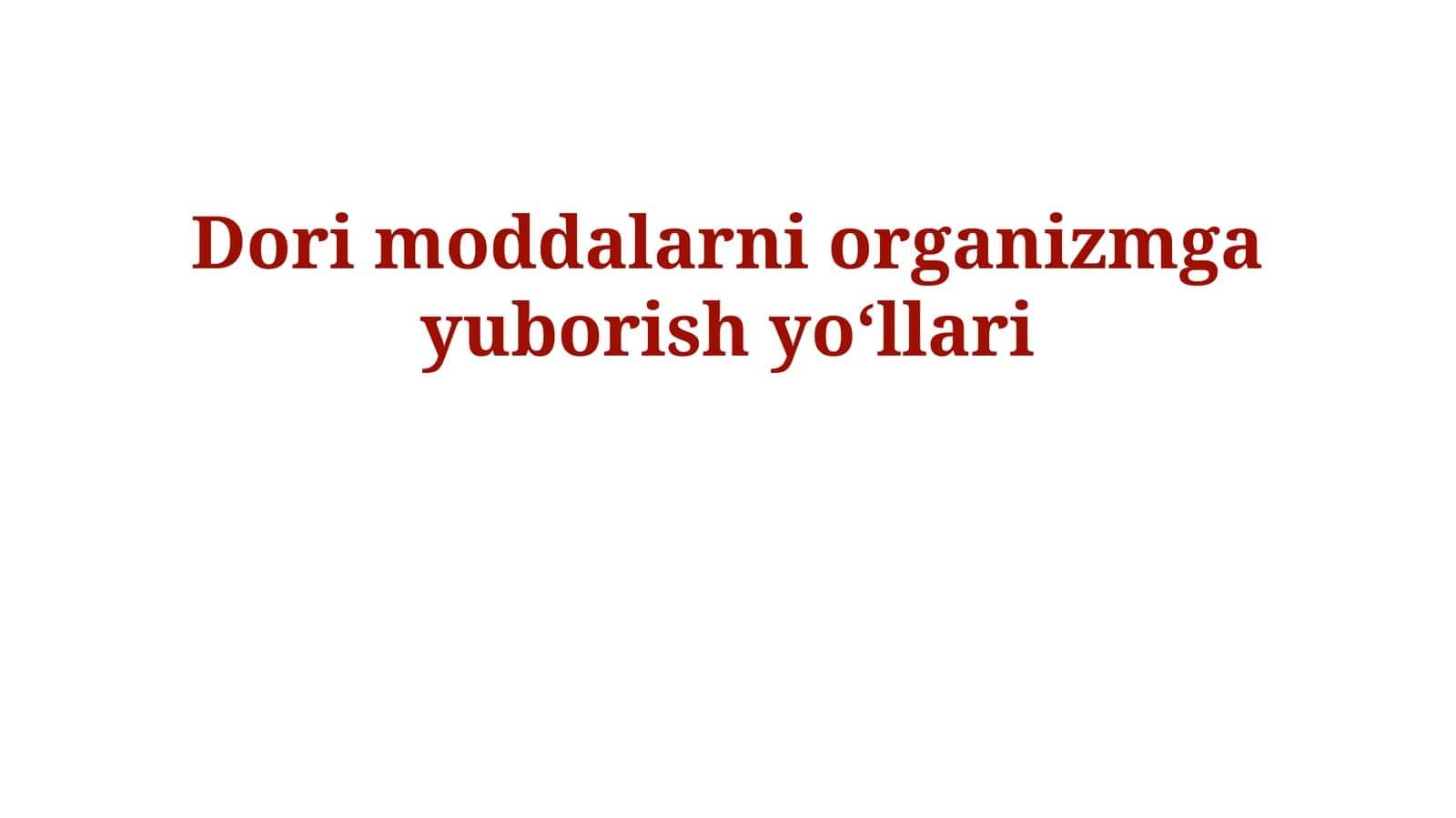 Dori moddalarni organizmga yuborish yoʻllari