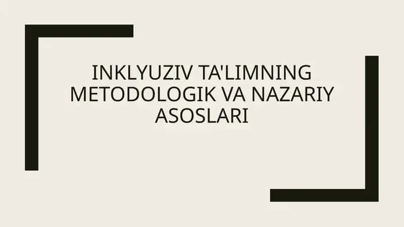 Inklyuziv ta'limning metodologik va nazariy asoslari
