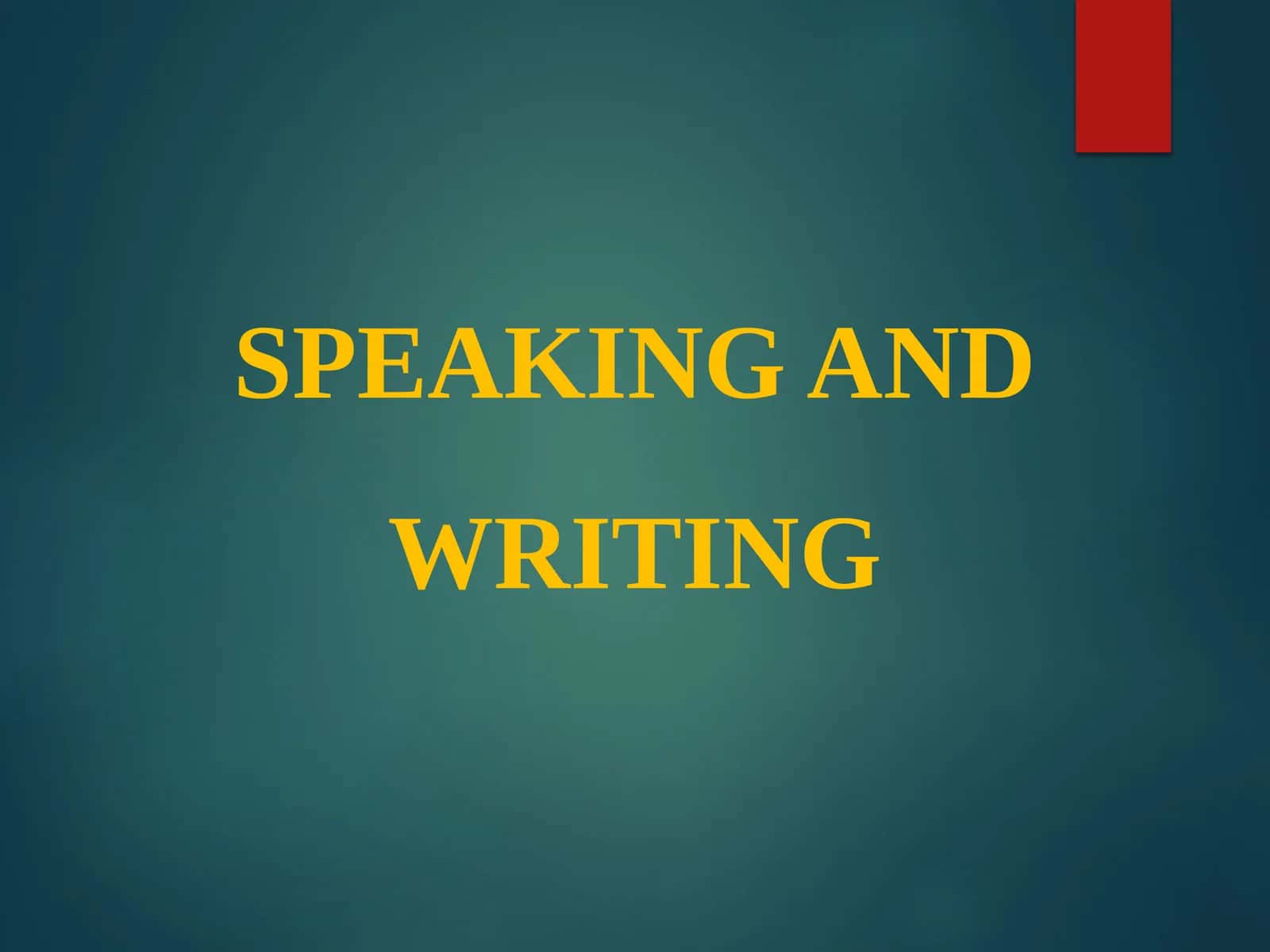 SPEAKING AND WRITING