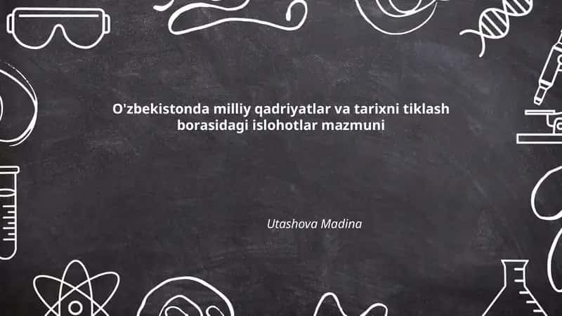 O'zbekistonda milliy qadriyatlar va tarixni tiklash borasidagi islohotlar mazmuni