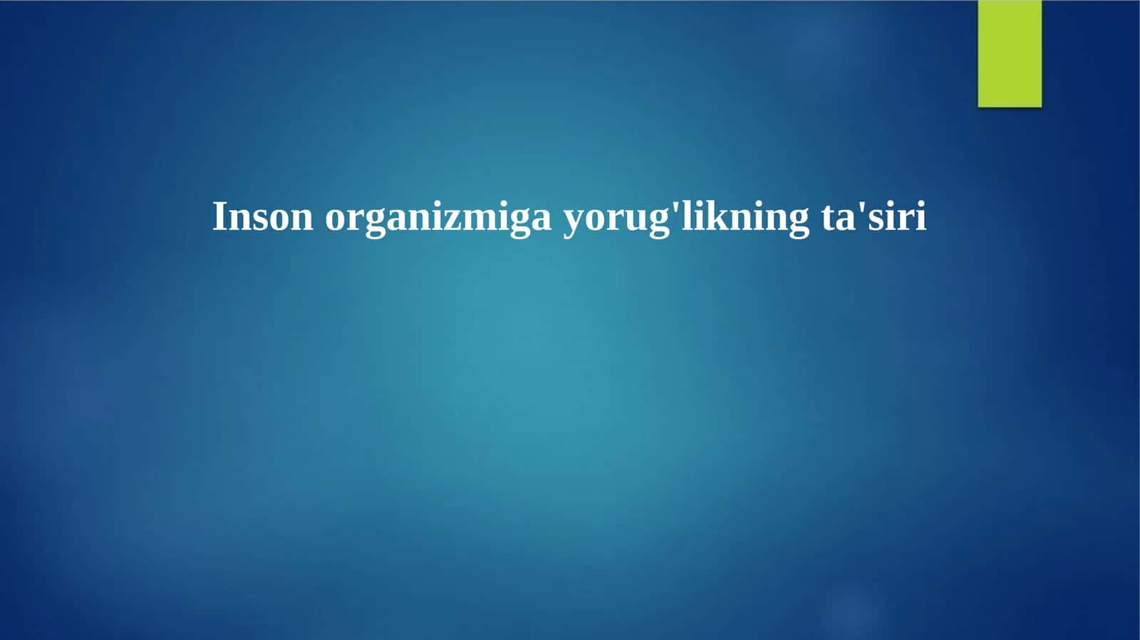 Inson organizmiga yorug'likning ta'siri