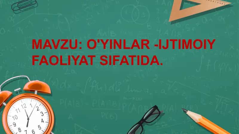 O'YINLAR - IJTIMOIY FAOLIYAT SIFATIDA