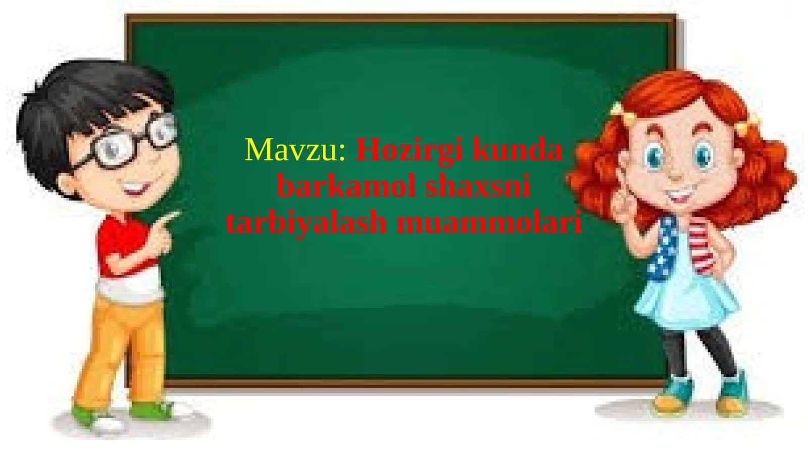Hozirgi kunda barkamol shaxsiy tarbiyalash muammolari