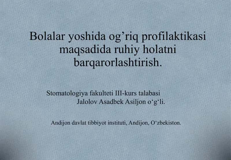 Bolalar yoshida og’riq profilaktikasi maqsadida ruhiy holatni barqarorlashtirish.