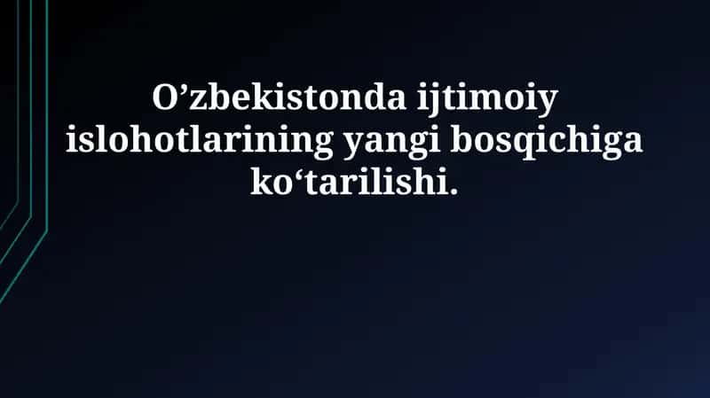 O'zbekistonda ijtimoiy islohotlarining yangi bosqichiga ko‘tarilishi