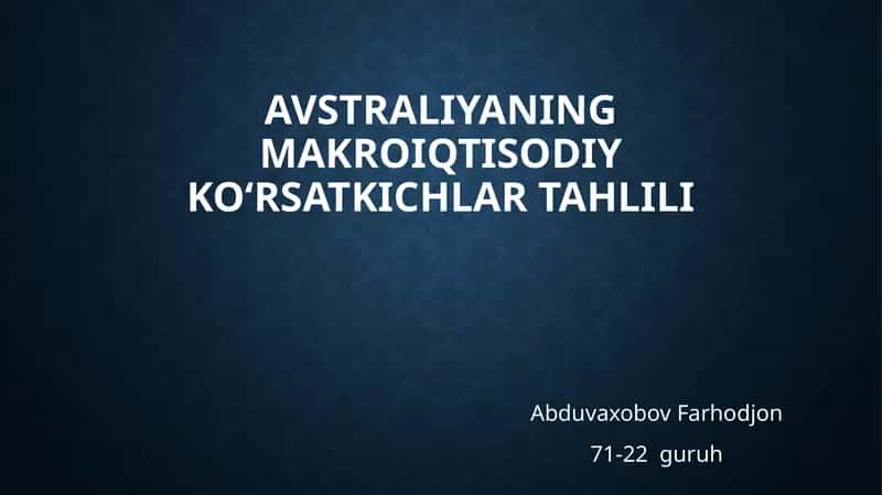 Avstraliyaning makro iqtisodiy koʻrsatkichlari tahlili