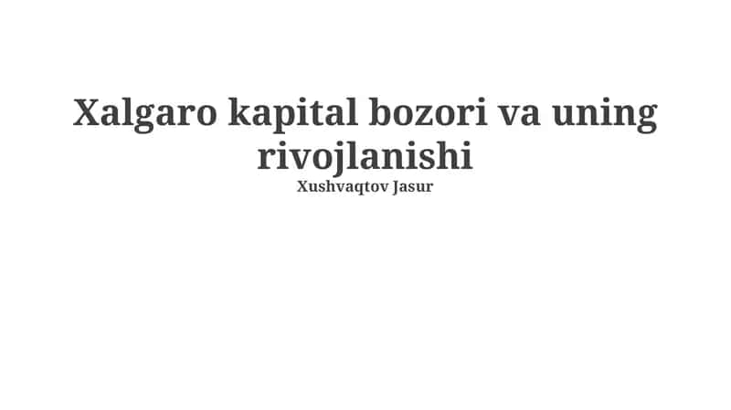 Xalgaro kapital bozori va uning rivojlanishi