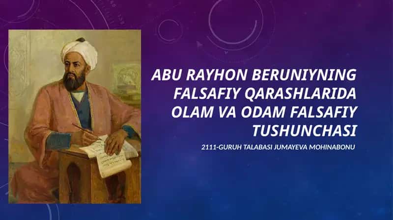 Abu Rayhon Beruniyning Falsafiy qarashlarida Olam va odam falsafiy tushunchasi