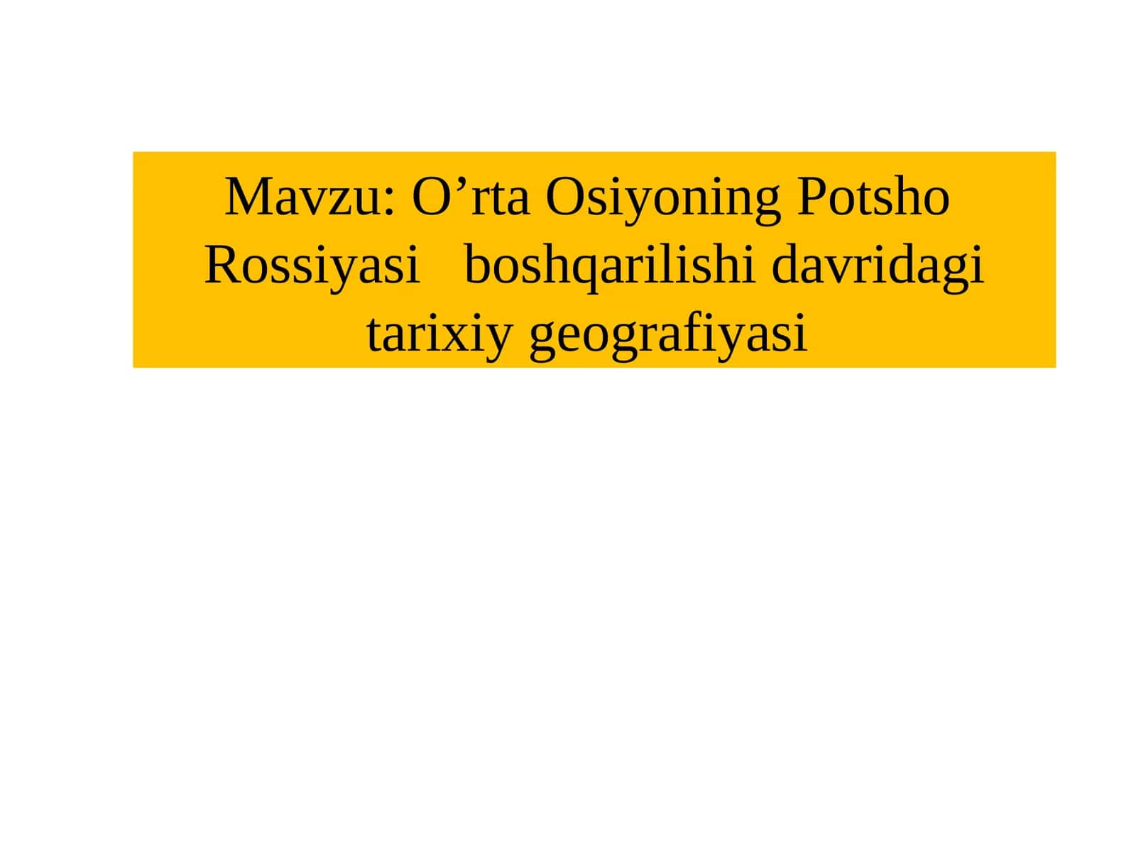 O’rta Osiyoning PotshoRossiyasiboshqarilishi davridagi tarixiy geografiyasi