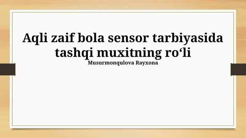 Aqli zaif bola sensor tarbiyasida tashqi muxitning roʻli
