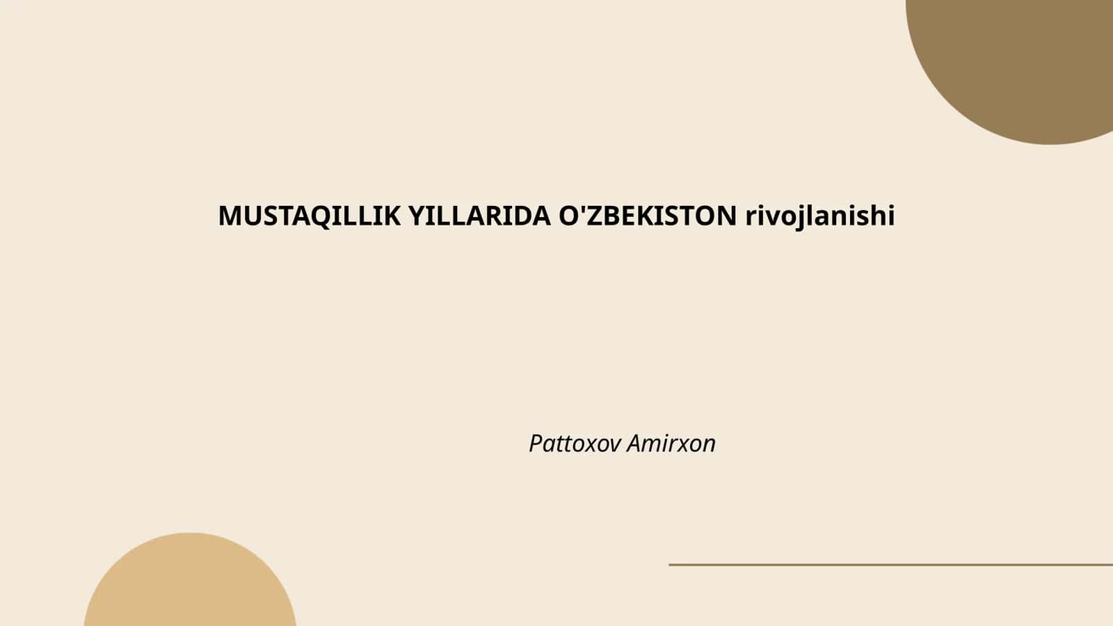 Mustaqillik Yillarida O'zbekiston rivojlanishi