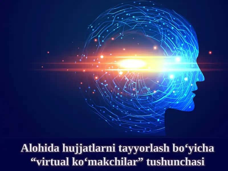 Alohida hujjatlarni tayyorlash  bo‘yicha virtual ko‘makchilar tushunchasi"