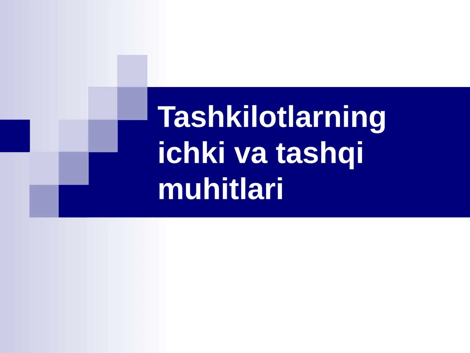 Tashkilotlarning ichki va tashqi muhitlari