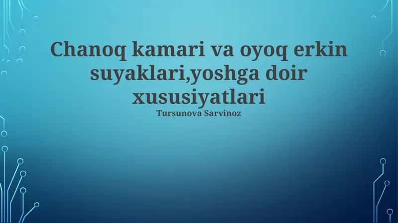 Chanoq kamari va oyoq erkin suyaklari,yoshga doir xususiyatlari