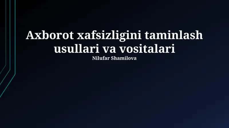 Axborot xafsizligini taminlash usullari va vositalari