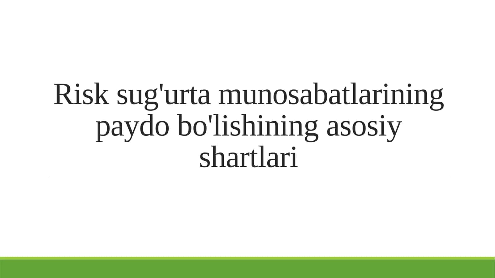 Risk sug'urta munosabatlarining paydo bo'lishining asosiy shartlari
