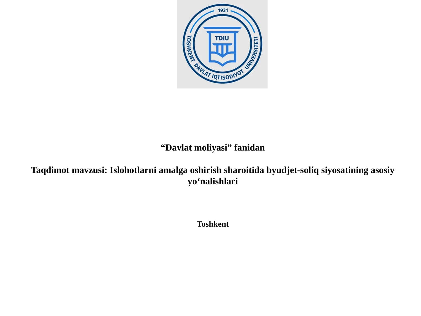 Byudjet-soliq siyosatining asosiy yo‘nalishlari. Davlat moliyasi Fanidan