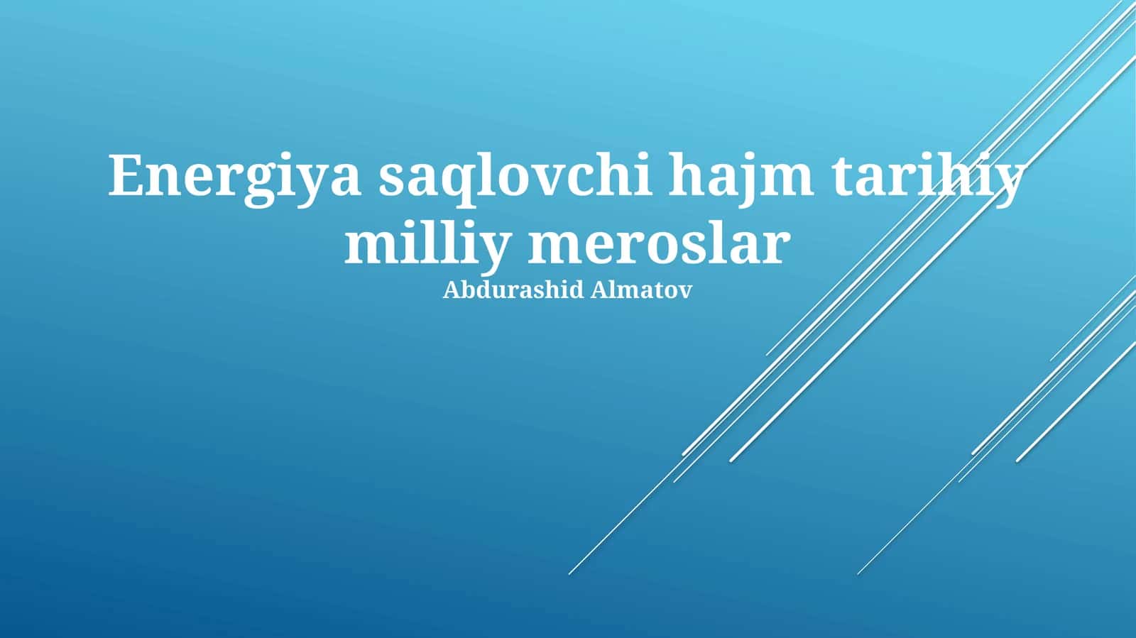 Energiya saqlovchi hajm tarihiy milliy meroslar