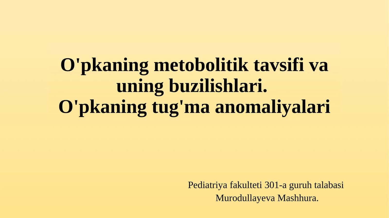 O'pkaning metobolitik tavsifi va uning buzilishlari