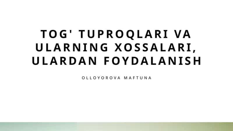 Tog' tuproqlari va ularning xossalari, ulardan foydalanish