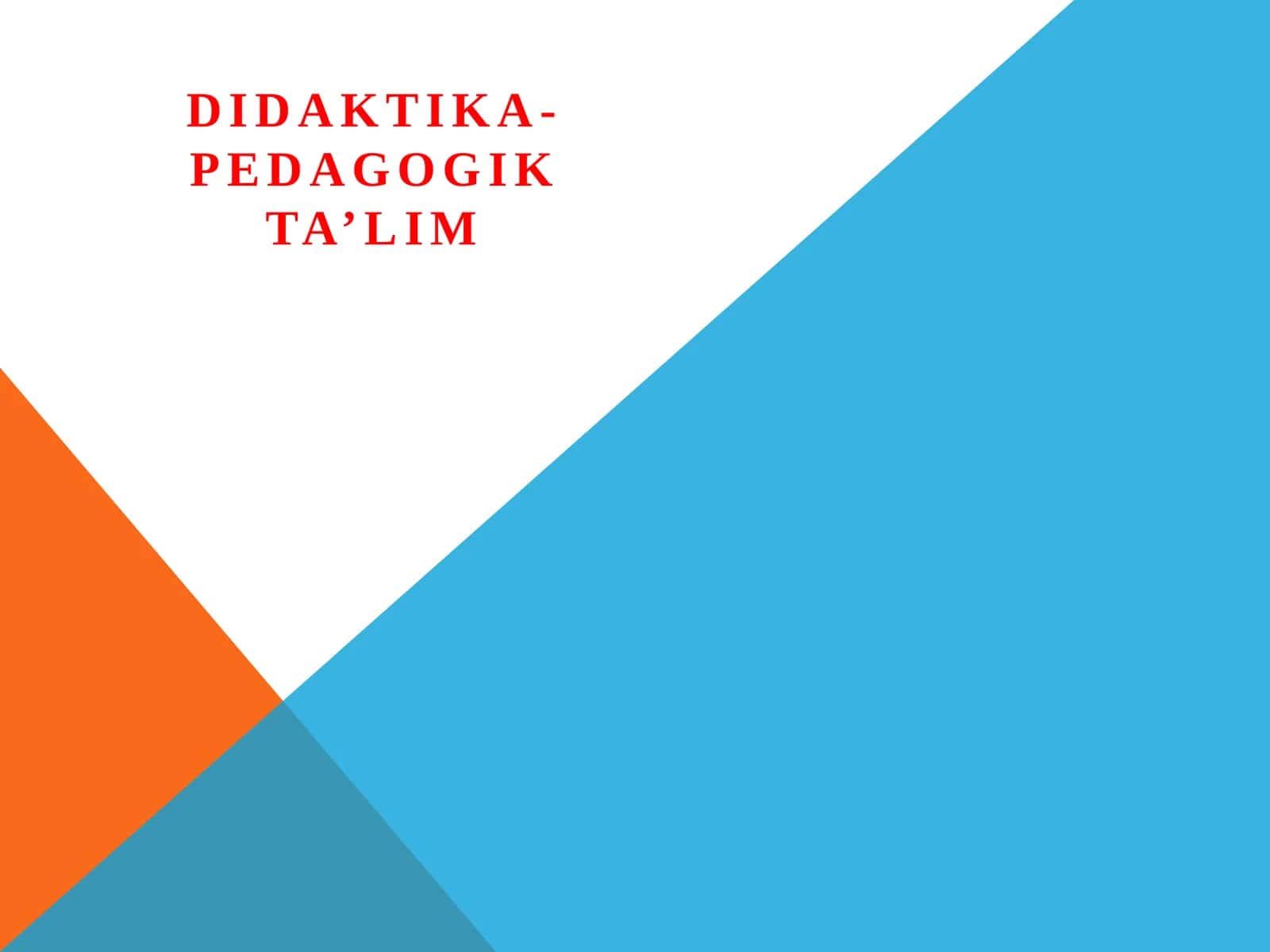 Didaktika-pedagogik ta'lim