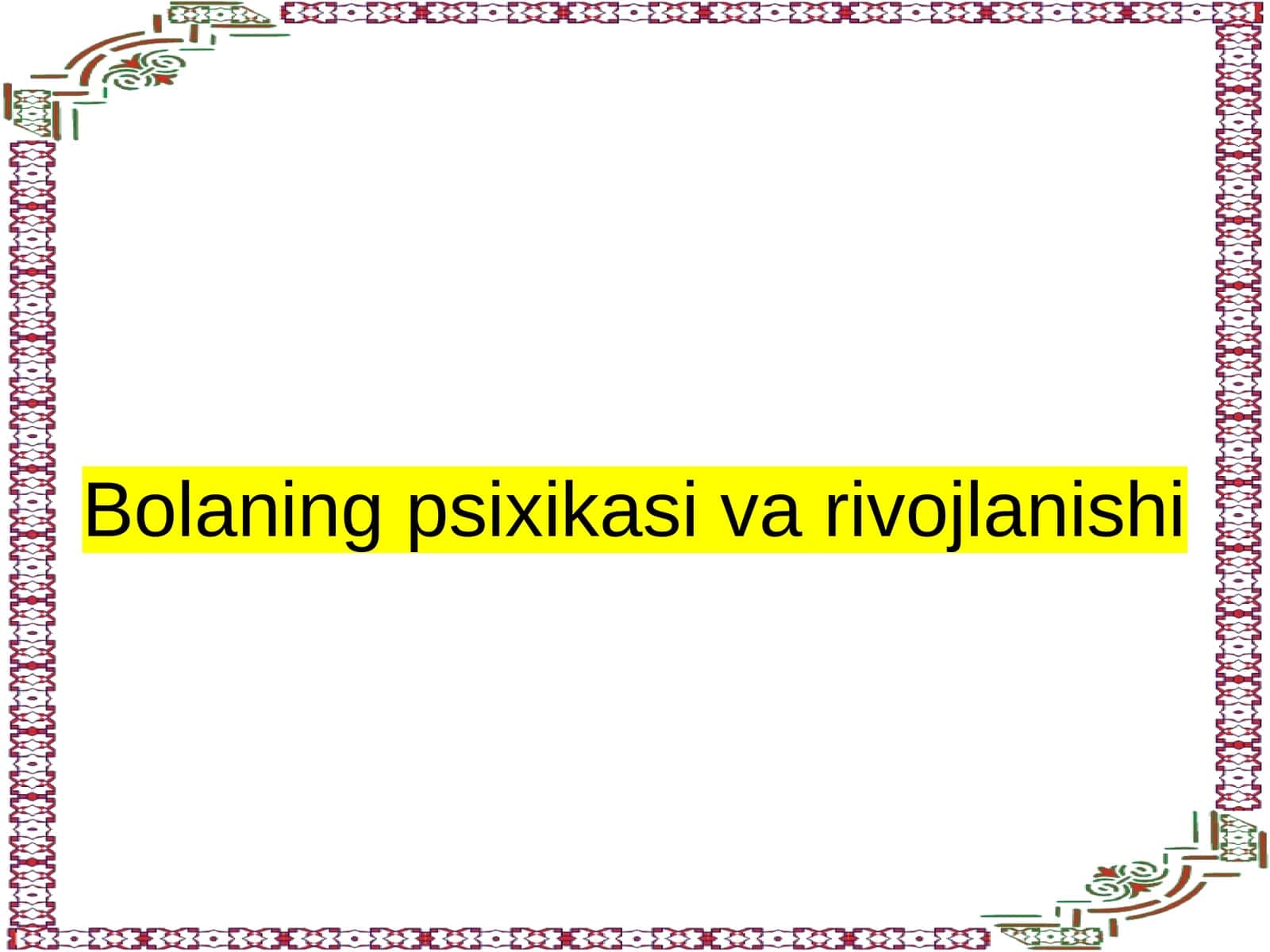 Bolaning psixikasi va rivojlanishi